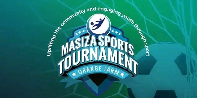 50k up for grabs at the 4th Masiza Sports Tournament to be held in Orange Farm